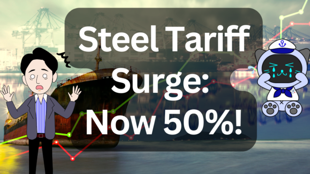 U.S. Doubles Steel Tariffs to 50%! Ripple Effects on Japan-U.S. Trade and the U.S. Steel Acquisition | IINO san's Logistics News