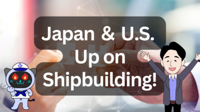 Japan and the U.S. Sign Shipbuilding Cooperation MOU: The Hidden Strategy Behind America’s Maritime Revival | IINO san's Logistics News
