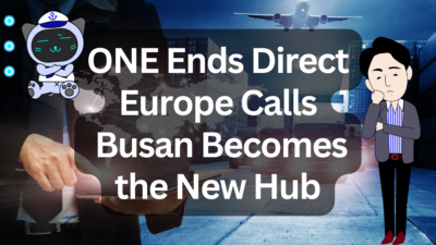 ONE Ends Direct Japan–Europe Calls: Why Busan Is Now the Key Hub | IINO san's Logistics News